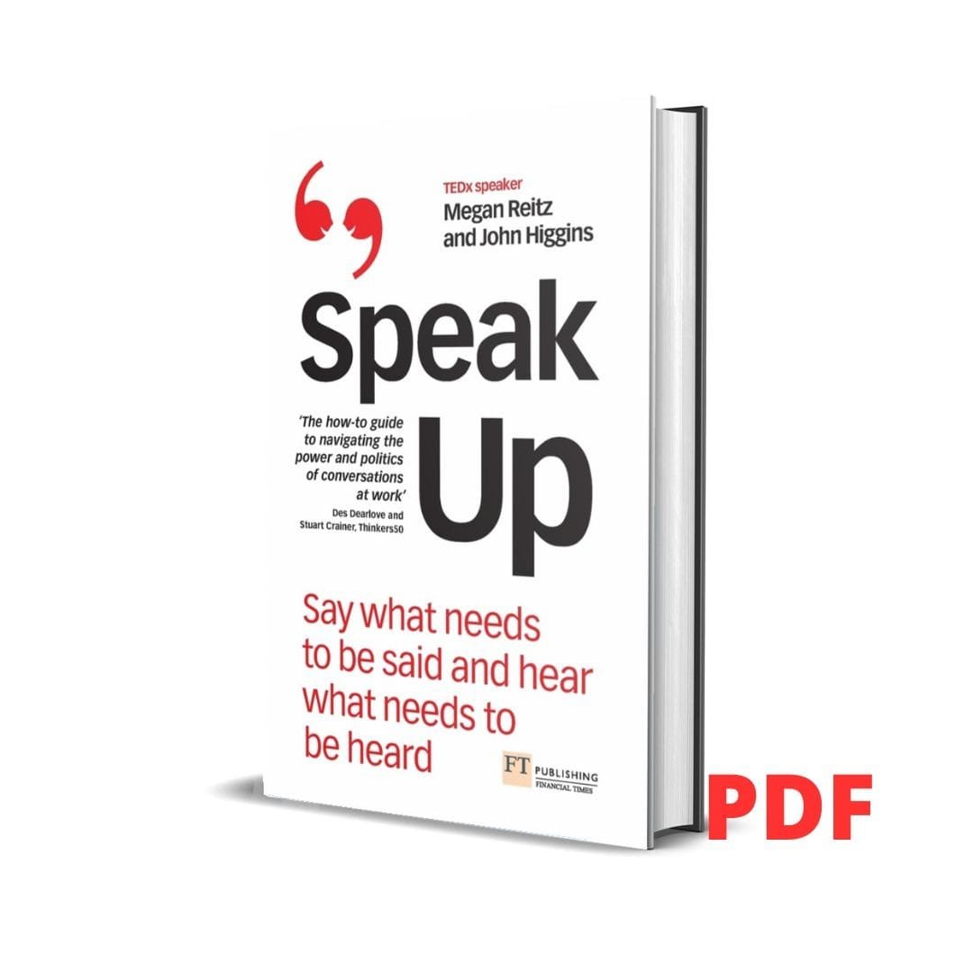 Speak Up: Say what needs to be said and hear what needs to be heard – Megan Reitz 1 Speak Up: Say what needs to be said and hear what needs to be heard – Megan Reitz