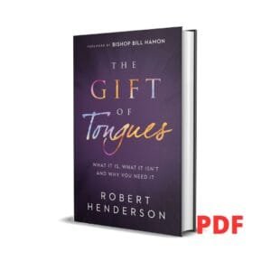 The Gift of Tongues: What It Is, What It Isn't and Why You Need It - Robert Henderson