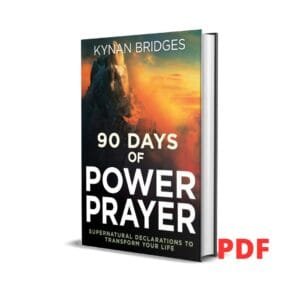 90 Days of Power Prayer: Supernatural Declarations to Transform Your Life - Kynan Bridges