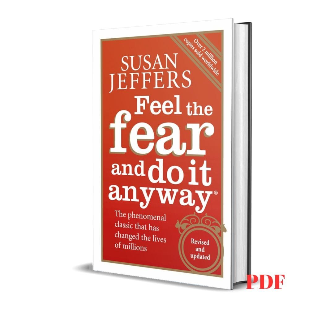 Feel The Fear And Do It Anyway - Susan Jeffers 1 Feel The Fear And Do It Anyway - Susan Jeffers