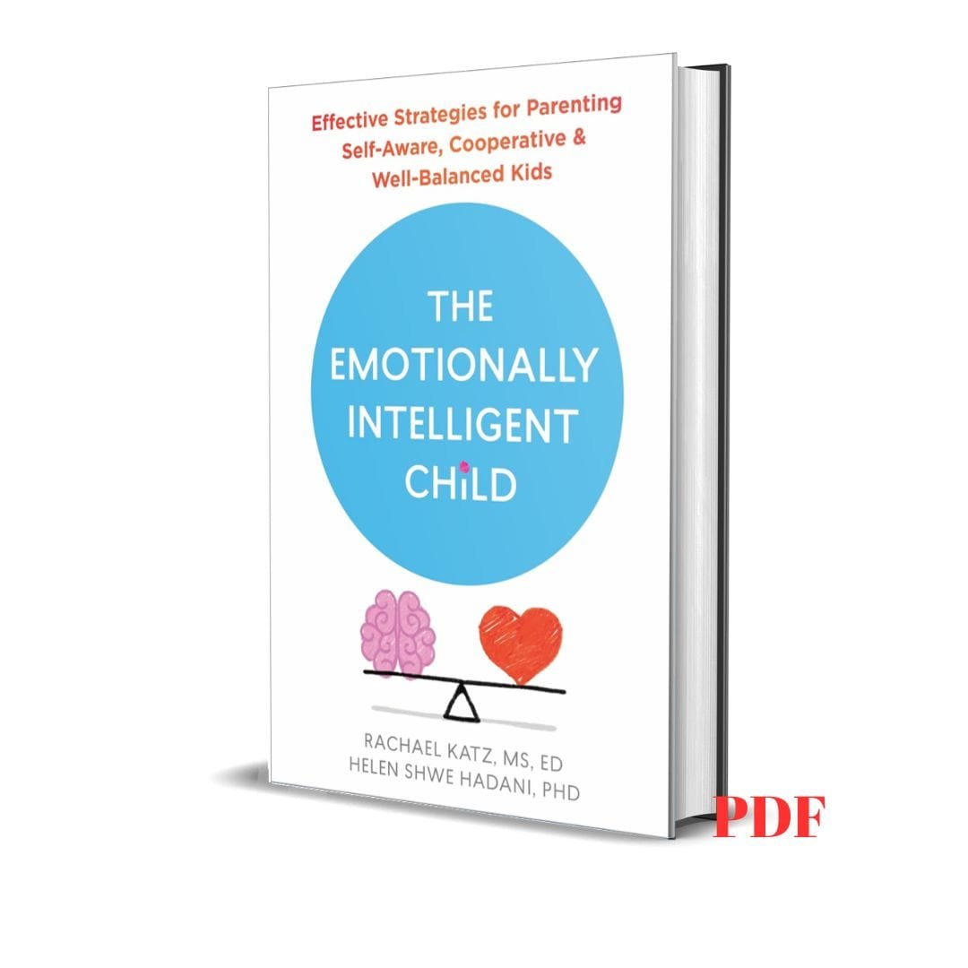 The Emotionally Intelligent Child: Effective Strategies for Parenting Self-Aware, Cooperative, and Well-Balanced Kids - Rachael Katz 1 The Emotionally Intelligent Child: Effective Strategies for Parenting Self-Aware, Cooperative, and Well-Balanced Kids - Rachael Katz