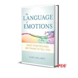 The Language of Emotions: What Your Feelings Are Trying to Tell You - Karla McLaren