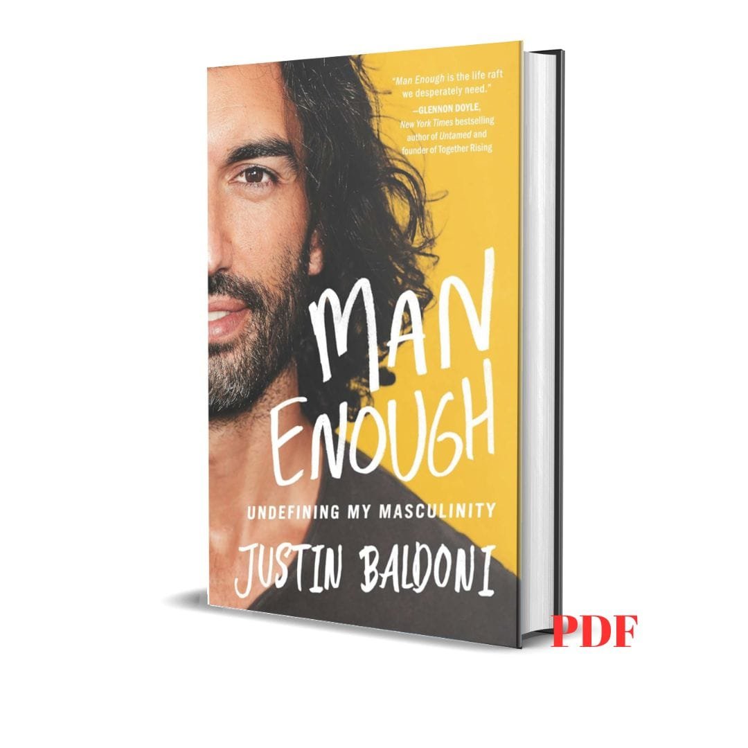 Man Enough: Undefining My Masculinity - Justin Baldoni 1 Man Enough: Undefining My Masculinity - Justin Baldoni