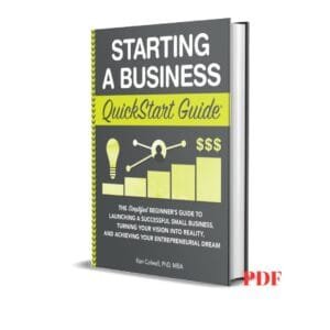 Starting a Business QuickStart Guide - Ken Colwell PhD