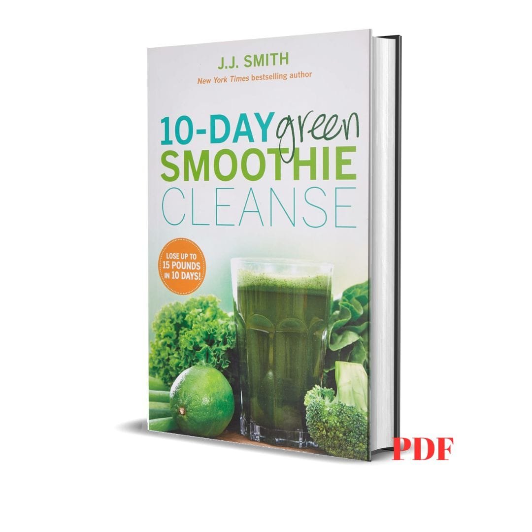 10-Day Green Smoothie Cleanse - J.J. Smith 1 10-Day Green Smoothie Cleanse - J.J. Smith