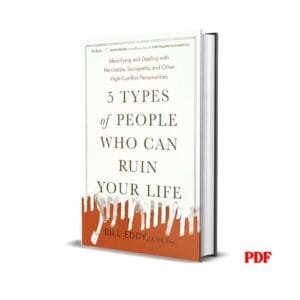 5 Types of People Who Can Ruin Your Life - Bill Eddy