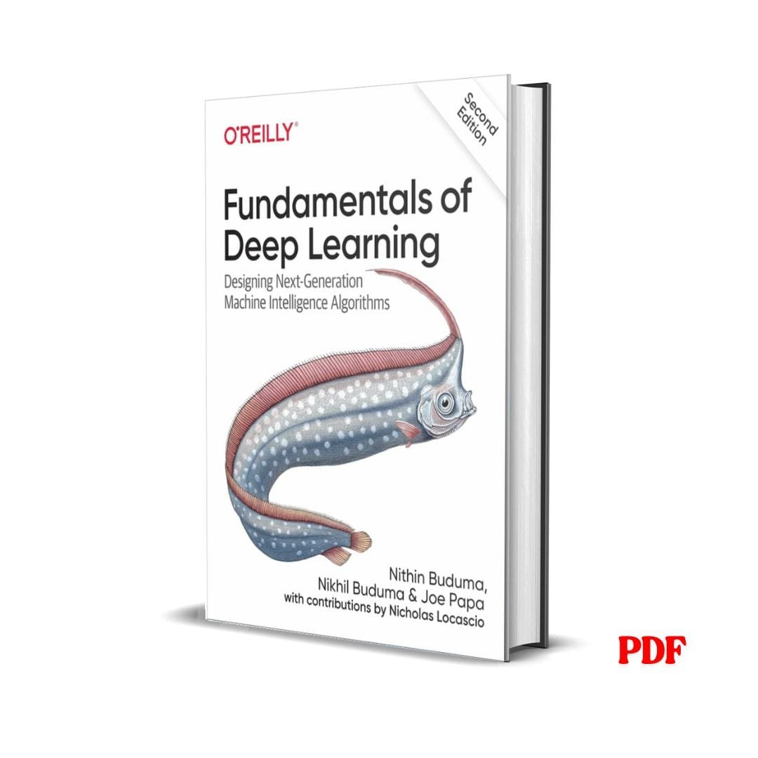 Fundamentals of Deep Learning: Designing Next-Generation Machine Intelligence Algorithms 1 Fundamentals of Deep Learning: Designing Next-Generation Machine Intelligence Algorithms