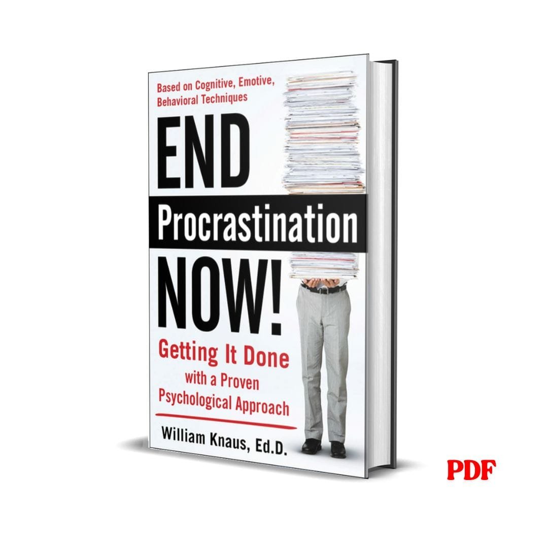 End Procrastination Now – William Knaus 1 End Procrastination Now – William Knaus