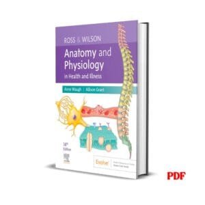 Ross and Wilson Anatomy and Physiology in Health and Illness - Anne Waugh