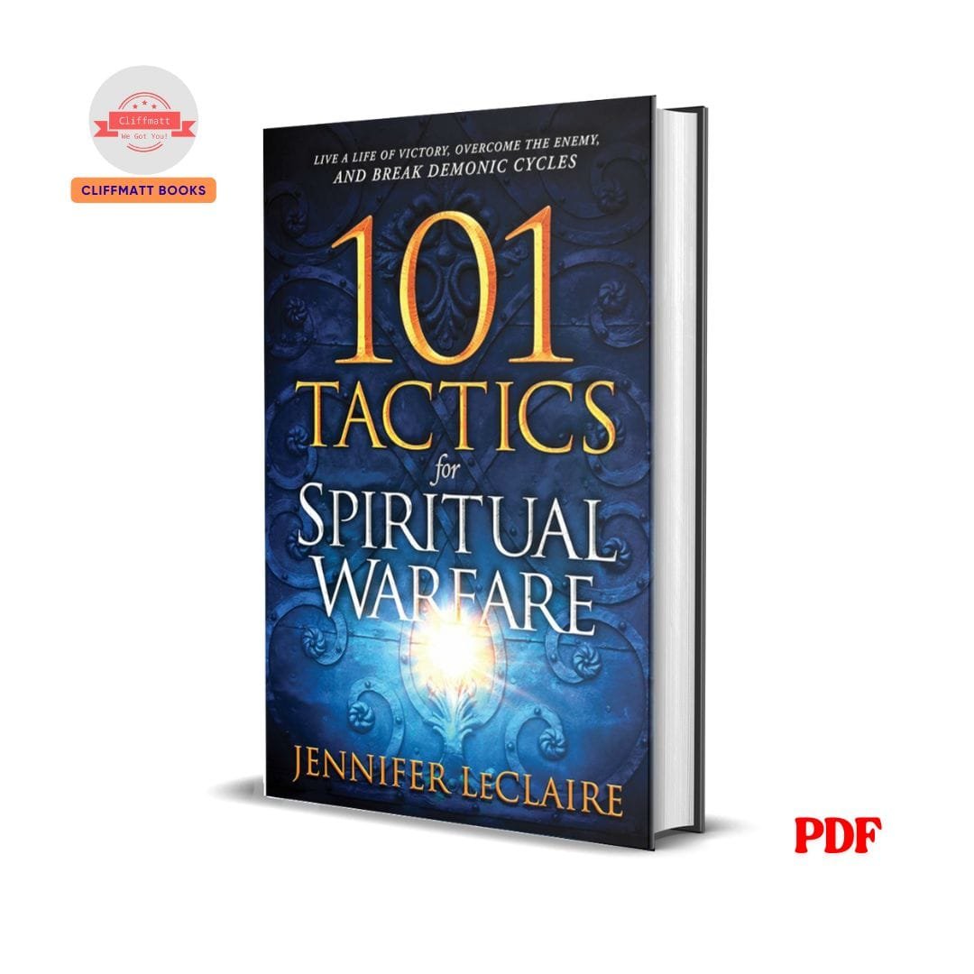101 Tactics for Spiritual Warfare: Live a Life of Victory, Overcome the Enemy, and Break Demonic Cycles - Jennifer LeClaire 1 101 Tactics for Spiritual Warfare: Live a Life of Victory, Overcome the Enemy, and Break Demonic Cycles - Jennifer LeClaire