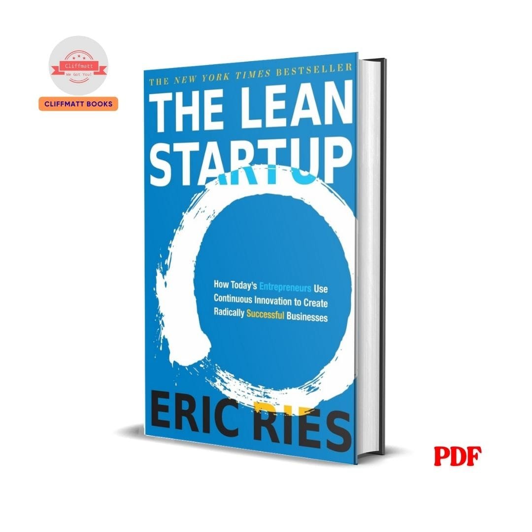 The Lean Startup: How Today's Entrepreneurs Use Continuous Innovation to Create Radically Successful Businesses – Eric Ries 1 The Lean Startup: How Today's Entrepreneurs Use Continuous Innovation to Create Radically Successful Businesses – Eric Ries
