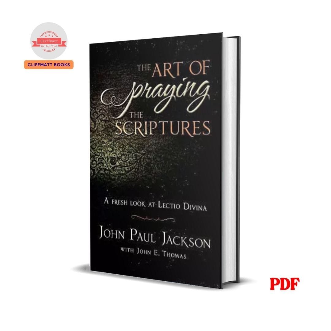 The Art Of Praying The Scriptures - John Paul Jackson 1 The Art Of Praying The Scriptures - John Paul Jackson