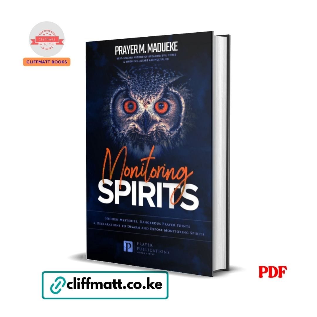 Monitoring Spirits: Hidden Mysteries, Dangerous Prayer Points and Declarations to Disarm and Expose Monitoring Spirits  - Prayer M. Madueke