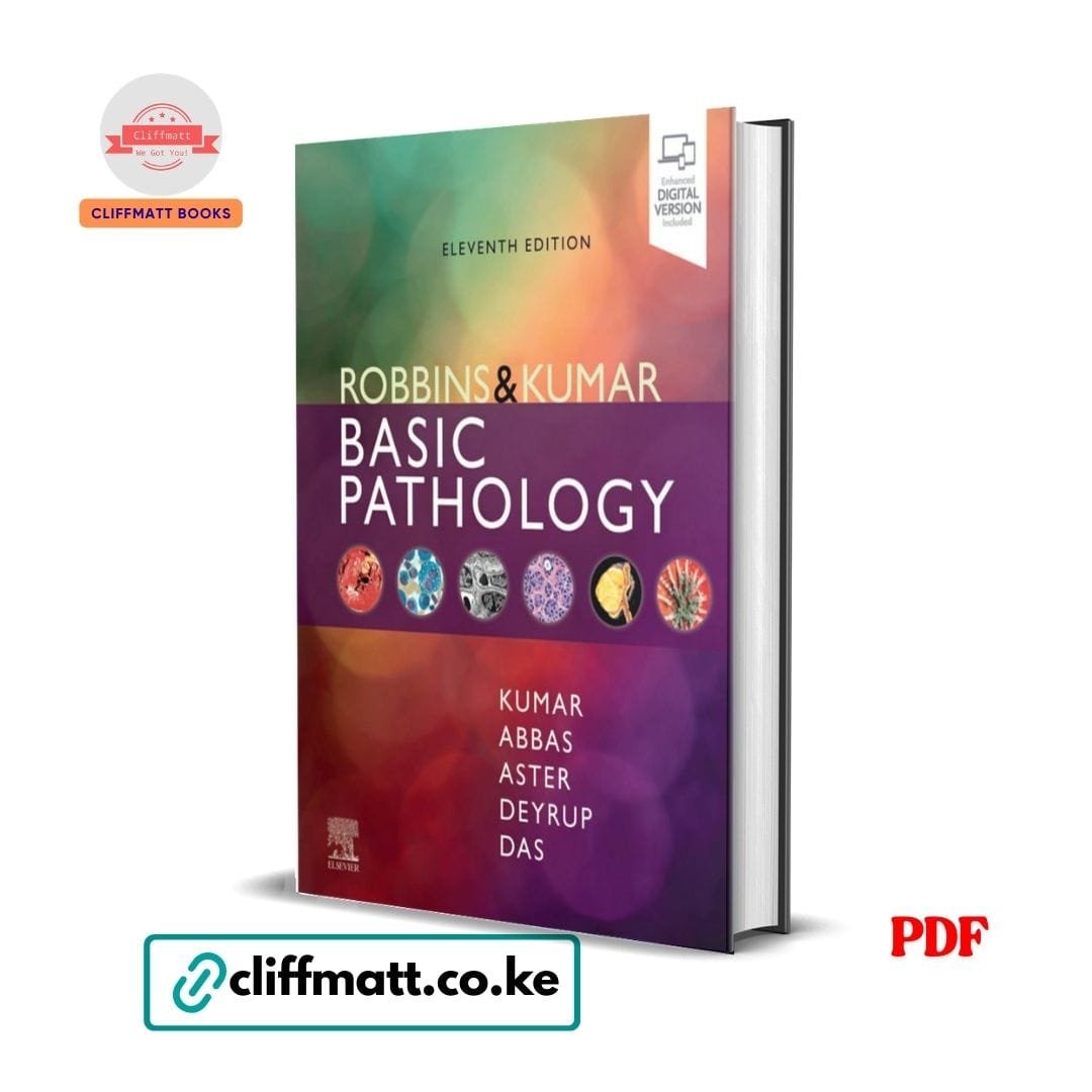 Robbins & Kumar Basic Pathology, 11th Edition - Vinay Kumar,Abul K. Abbas,Jon C. Aster,Andrea T Deyrup 1 Robbins and Kumar Basic Pathology 11th Edition PDF eBook – Buy for Ksh 100 on Cliffmatt Books Kenya