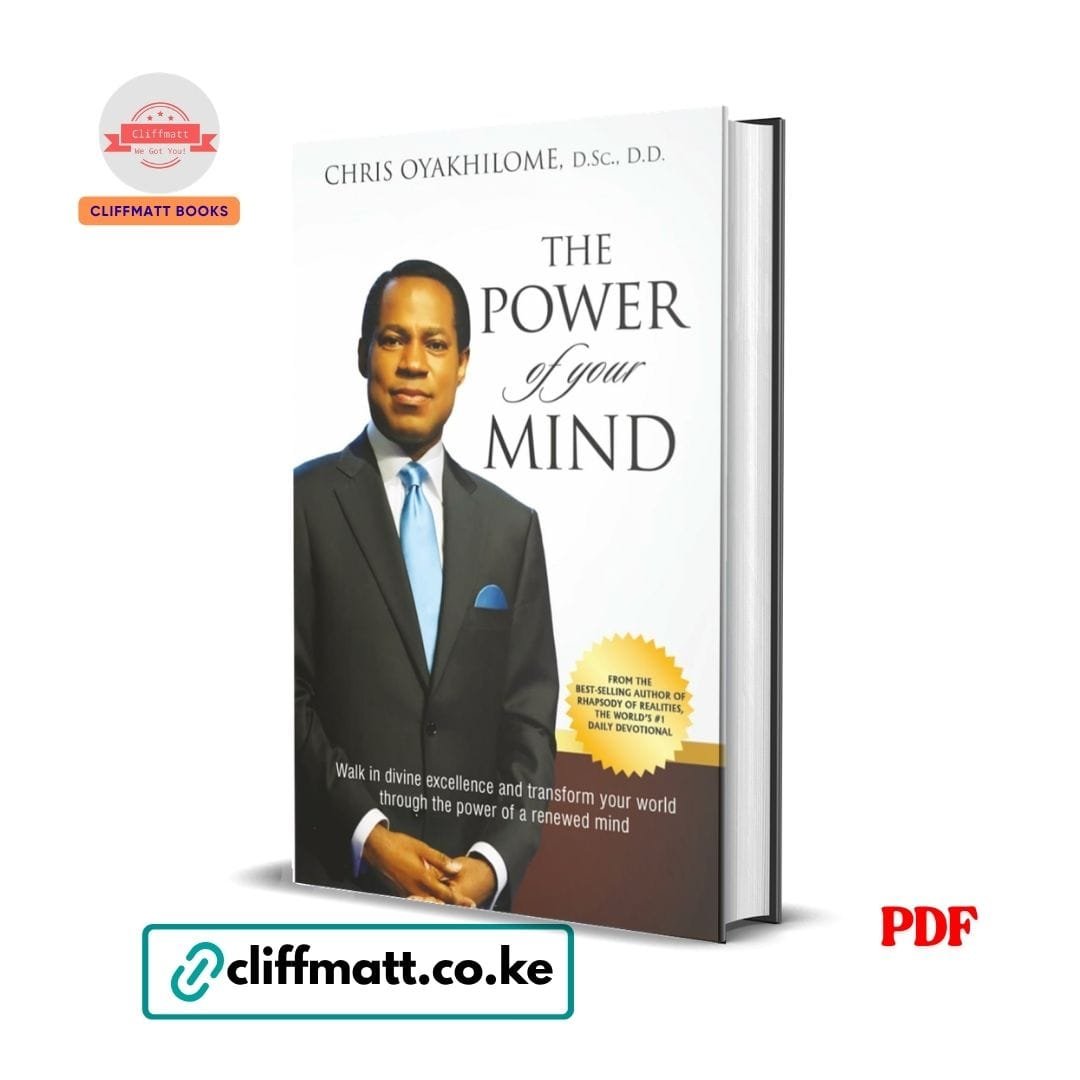 The Power Of Your Mind – Chris Oyakhilome 1 The Power of Your Mind by Chris Oyakhilome PDF eBook – Buy for Ksh 100 on Cliffmatt Books Kenya