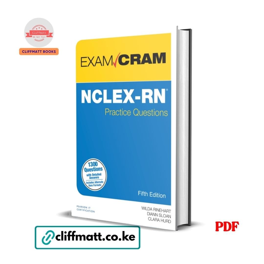 NCLEX-RN Practice Questions Exam Cram - Wilda Rinehart 1 NCLEX-RN Practice Questions Exam Cram 5th Edition 1300 Questions PDF eBook – Rinehart Sloan Hurd Pearson – Buy for Ksh 100 on Cliffmatt Books Kenya