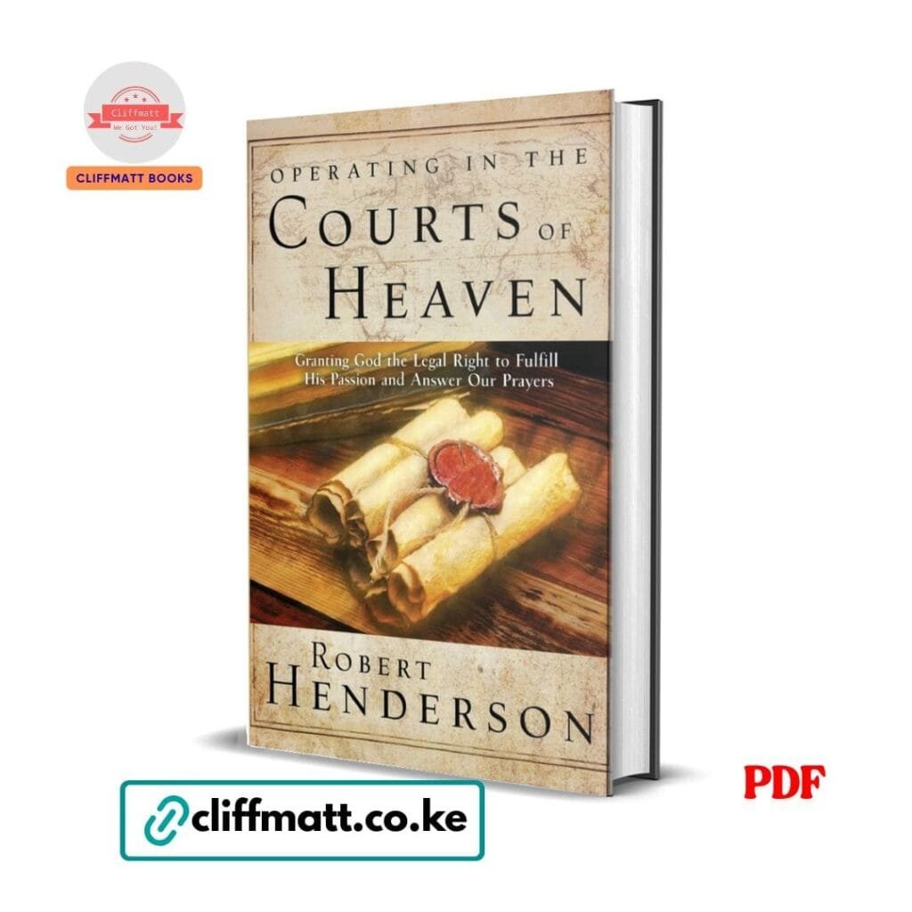 Operating in the Courts of Heaven Robert Henderson PDF download Kenya — available on Cliffmatt Books for KSh 100