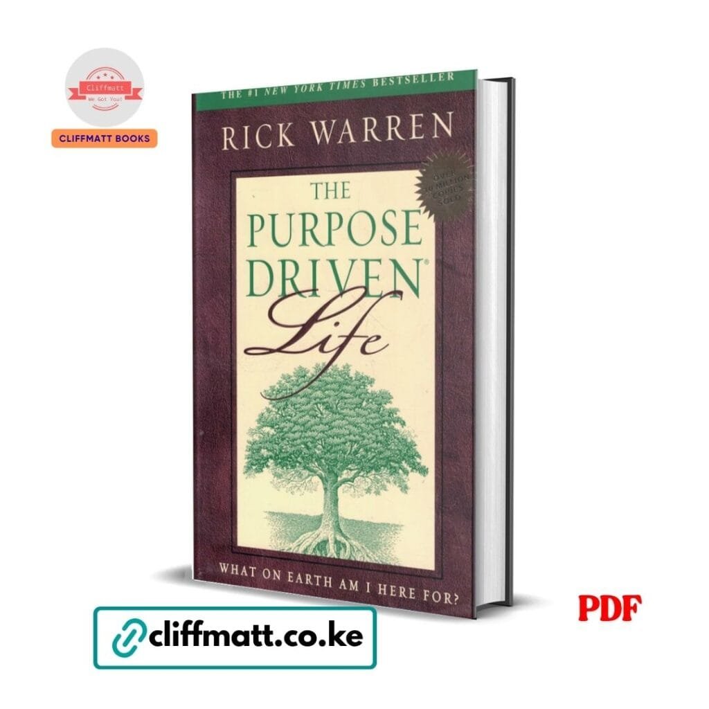 The Purpose Driven Life: What on Earth Am I Here For? – Rick Warren PDF download Kenya — available on Cliffmatt Books for KSh 100
