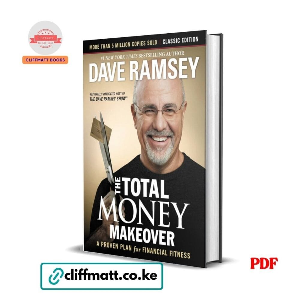 Top Finance Books in Kenya 2026 to Help You Save, Invest, and Grow Wealth 14 The Total Money Makeover Classic Edition by Dave Ramsey PDF eBook – 5 Million Copies NYT Bestseller Proven Financial Fitness Plan – Buy for Ksh 100 on Cliffmatt Books Kenya